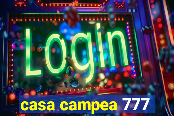 casa campea 777